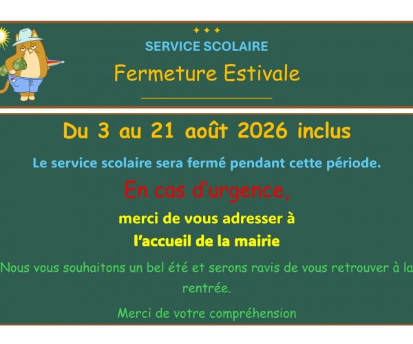 Fermeture du Service scolaire du 3 au 21 août 2026.